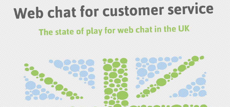 White paper : Web chat for customer service – the state of play for web chat in the UK White paper : Web chat for customer service – the state of play for web chat in the UK