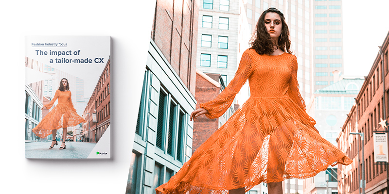 Fashion Industry Focus: The impact of a tailor-made CX Fashion Industry Focus: The impact of a tailor-made CX
