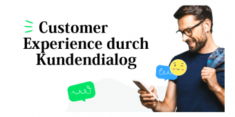 Infografik: Customer Experience durch Kundendialog Infografik: Customer Experience durch Kundendialog