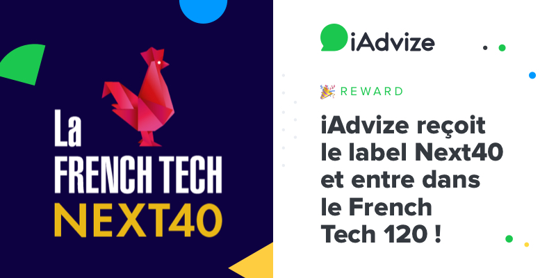 iAdvize reçoit le label Next40 et entre dans le French Tech 120 ! iAdvize reçoit le label Next40 et entre dans le French Tech 120 !